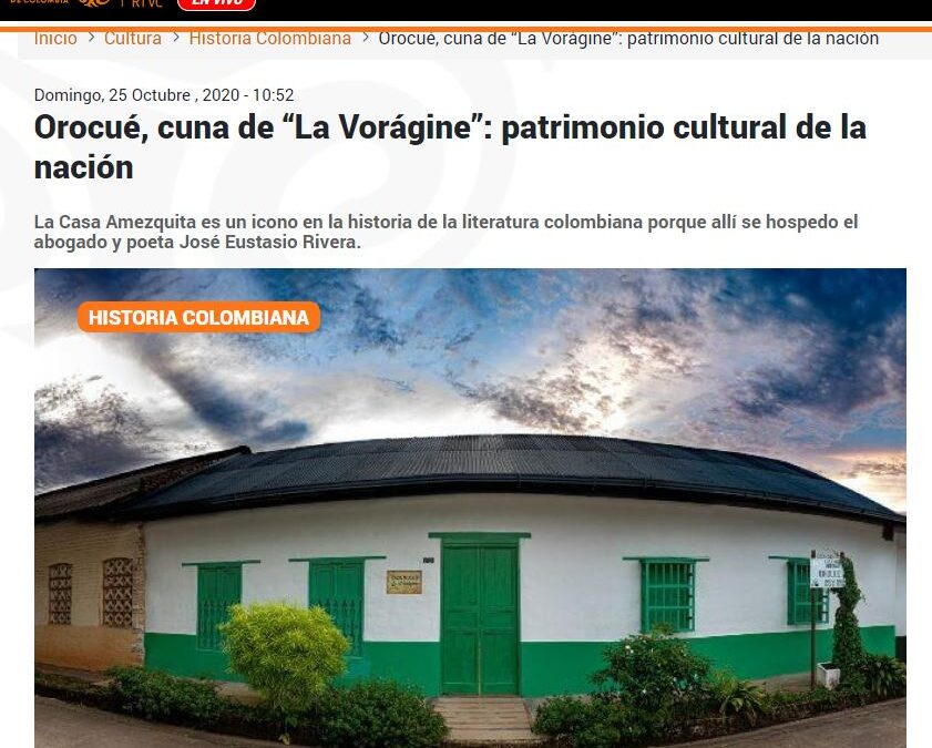 Orocué, cuna de “La Vorágine”: patrimonio cultural de la nación